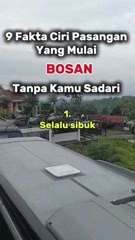 9 Fakta ciri pasangan yang mulai bosan tanpa kamu sadari  #assalamualaikum #fypシviral #soundviral #videoviral #promomakan1010 