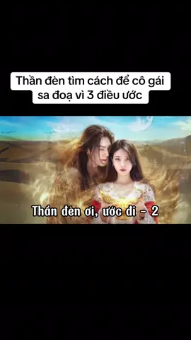 2. Thần đèn ơi, ước đi Thần đèn tìm cách để cô gái sa đoạ vì 3 điều ước #phimhanquoc #review #tomtatphim #gocnhocuachy #geniemakeawish kimwoobin suzy