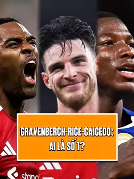 Gravenberch-Rice-Caicedo: Ai là số 1? #bongda #dailyvsthethao #declanrice #caicedo 