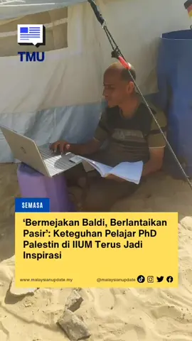 ‘Bermejakan Baldi, Berlantaikan Pasir’: Keteguhan Pelajar PhD Palestin di IIUM Terus Jadi Inspirasi #malaysianupdate #themalaysianupdate #malaysianupdatenews #BeritaTMU #viral 