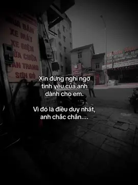 Phần 259: Xin đừng nghi ngờ tình yêu của anh dành cho em. Vì đó là điều duy nhất, anh chắc chắn....