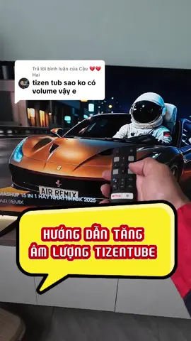Trả lời @Cậu 💔💔Hai  Hướng. Dẫn tăng âm lượng phần mềm Tizentube trên tivi #teoemthonha #kocnet #tivi #boxtv 