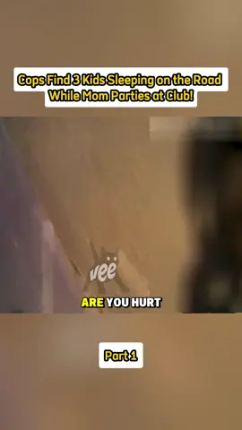 Cops Find 3 Kids Sleeping on the Road While Mom Parties at Club! P1 #cops #police #copsoftiktok #fyp #copsusa 