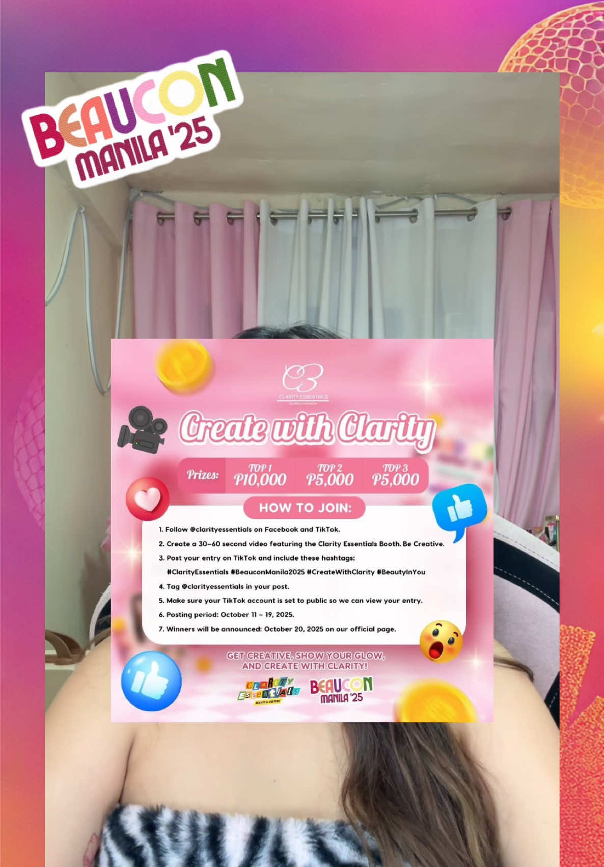 Create with Clarity 🎥   Catch us at @BeauCon MNL this October 11-12 💖 💸 Prizes: 🏆 Top 1 – ₱10,000 🥈 Top 2 – ₱5,000 🥉 Top 3 – ₱5,000 📌 HOW TO JOIN:  1. Follow @clarityessentials on FB and TikTok.  2. Create a 30–60 second video featuring the Clarity Essentials Booth. Be Creative. 3. Post your entry on TikTok and include these hashtags: #ClarityEssentials #BeauconManila2025 #CreateWithClarity #BeautyInYou  4. Tag @clarityessentials in your post.  5. Make sure your TikTok account is set to public so we can view your entry.  6. Posting period: October 11 – 19, 2025.  7. Winners will be announced: October 20, 2025 on our official page. ✨ Get creative, show your glow, and Create with Clarity! ✨ #beauconmanila 