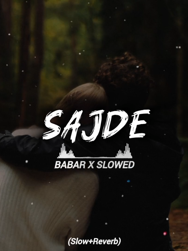 (Sajde)🥹❤️Slowed Reverb Full Song🎧🔥#babarxslowed786 #babarxslowed7 #1m #slowed #fyp 