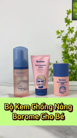 Kem dưỡng ẩm, kem chống nắng , bột rửa mặt lành tính an toàn cho bé #kemchongnangchobe #borome #bodychobe #mevabeyeu 