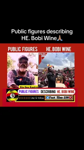 Public figures describing HE @Bobi Wine 🙏🏽 #factfiles #bobiwine #onthisday #foryoupage #foryou 