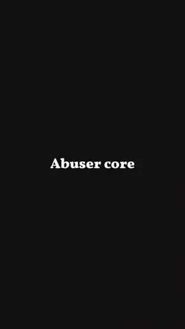 abuser core 