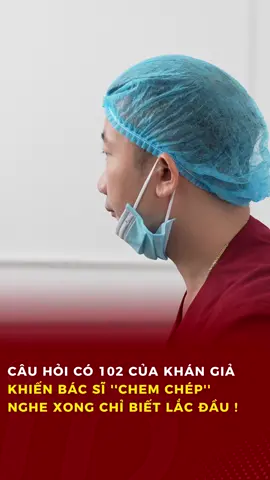 Câu hỏi có 102 của bạn khán giả khiến bác sĩ “chem chép” nghe xong chỉ biết lắc đầu #bacsytuanduong #thammytuanduong #thammy #lamdep 