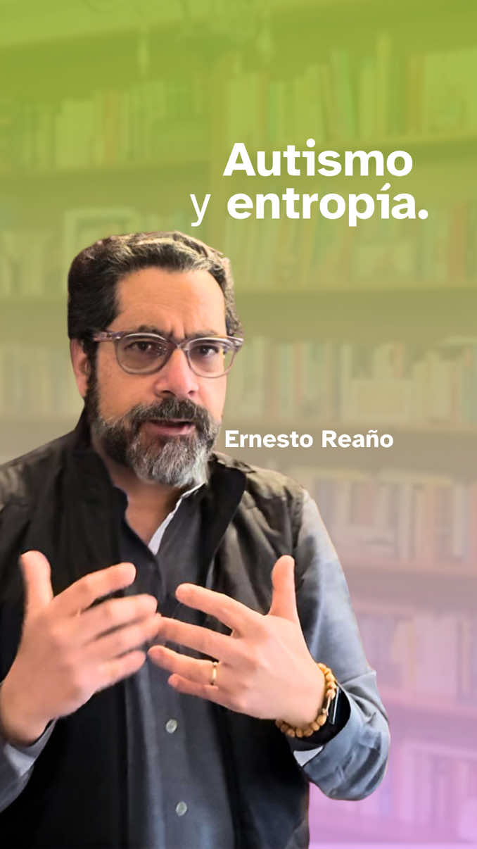 #Autismo #Entropía #Caos #Estructura #Orden 