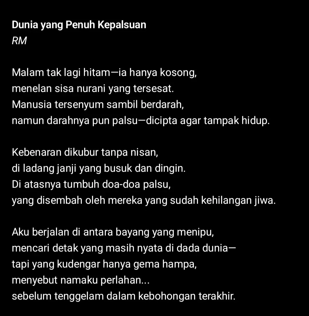 Dunia ini terlalu pandai berpura-pura… hingga kita lupa rasanya jadi nyata. #puisi #puisiRM #dunia #gelap #puitis 