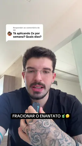 Respondendo a @SD  Fracionar o enantato faz sentido? Eu não vejo um motivo real, mas vale o teste se estiver com colaterais mais fortes... . Recomendação de conteúdo sobre o tema: @Adam Abbas 