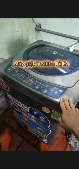 Máy giặt Toshiba lỗi E1. Nguyên nhân do đâu. #capcut #dienlanhmiennam #maygiat #nghechuchot #xuhuong 