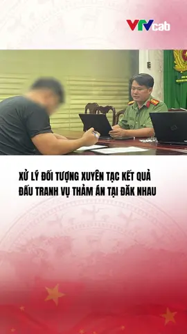 (Nguồn: Công an tỉnh Đồng Nai) Xử lý đối tượng xuyên tạc kết quả đấu tranh vụ thảm án tại xã Đăk Nhau (Đồng Nai)#vtvcabtintuc#vtvcab#tiktoknews
