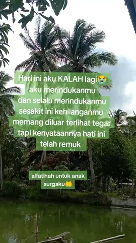 Hari ini aku KALAH lagi 😭#anaksurgaku #anaksurgayangslaludirindukan #rindukamu #putrisematawayangku 
