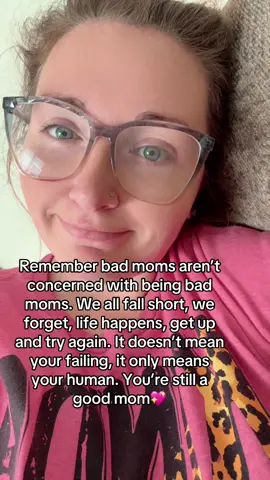 Remember bad moms aren’t concerned with being bad moms. We all fall short, we forget, life happens, get up and try again. It doesn’t mean your failing, it only means your human. You’re still a good mom💖 #motherhoodunplugged #motherhoodunfiltered #momlifevibes #mamavibes #goodmom 