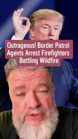 Outrageous! Border Patrol Agents Arrest Firefighters Battling Wildfire 🔥😡 #story #tizzyent #pov #storytime #fyp #nfl #viral #foryou #nflnews #tiktok