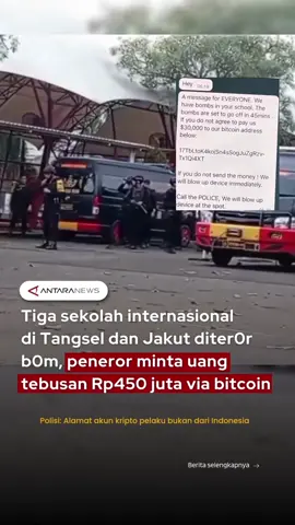Tiga sekolah internasional di Tangsel dan Jakut diter0r b0m, peneror minta uang tebusan Rp450 juta via bitcoin Polisi: Alamat akun kripto pelaku bukan dari Indonesia #sekolahinternasional #mentarischool #nanyangschool #northjakartaintercultural #timgegana 
