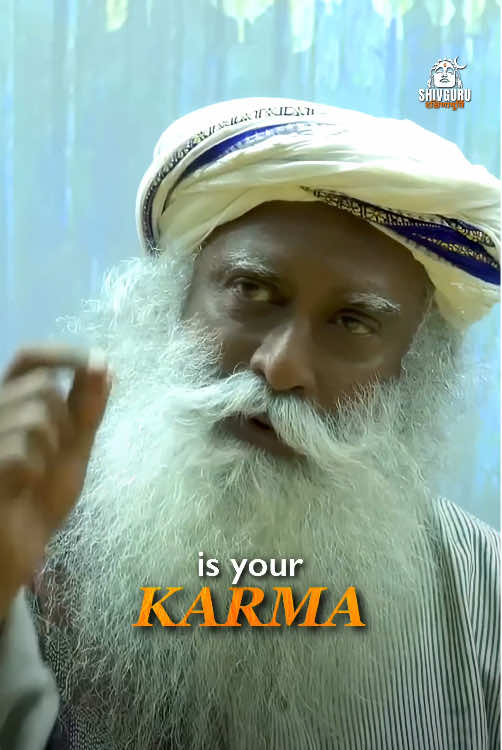 Your Life is Your KARMA! 🧘 Inner Engineering for Health, Joy & Effortless Living: sadhguru.org/ie 🔥 Download the Sadhguru App for Powerful Yogic Practices #Sadhguru #Wisdom #Consciousness #Karma #Powerful  