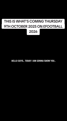 THIS IS WHAT'S COMING THURSDAY 9TH OCTOBER 2025 ON EFOOTBALL 2026#creatorsearchinsights 