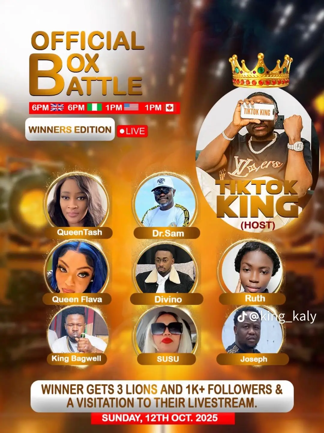 Good day. I want to officially invite you to my very first Box Battle on TikTok King’s Live, happening on October 12th at 12:00 PM Central Time. As the underdog stepping into the ring against some of the strongest and most experienced streamers, I cannot do this alone. Your presence and support will mean the world to me as I take on this challenge. Please stand with me as one of my destiny helpers. Thank you in advance, and may God bless you for your support. See the attached flyer.