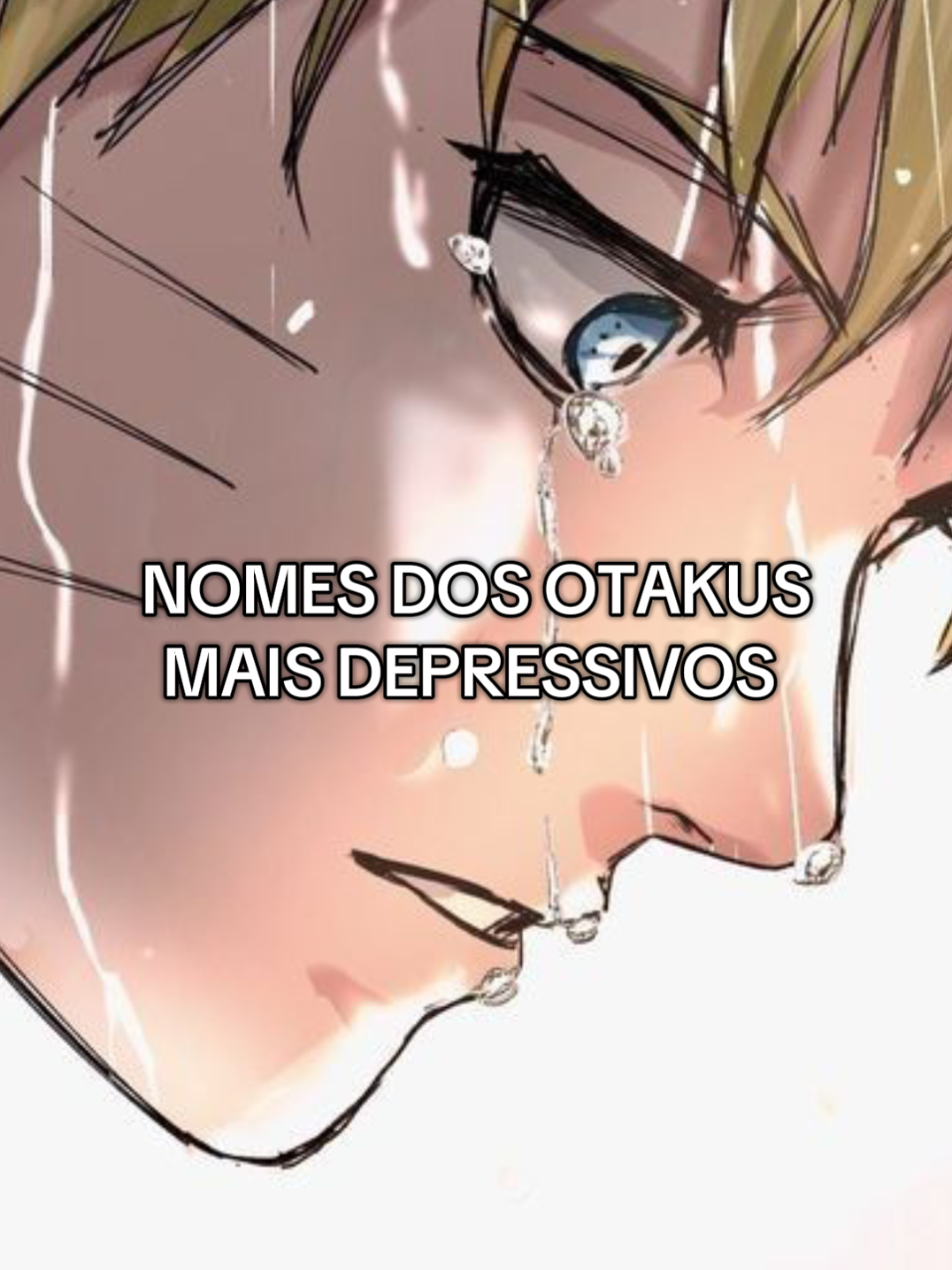 NOME DOS OTAKUS MAIS TRISTES #neme #otaku #sad #naruto #meninos 