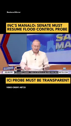 WATCH: Iglesia Ni Cristo Executive Minister Eduardo Manalo says the INC is closely monitoring the corruption probe into the multi-billion peso flood control project. He urged the Senate to resume its investigation and demanded that the Independent Commission for Infrastructure (ICI) conduct its hearings openly and in public, stressing the need for transparency and accountability. 📹Net25 #KnowMore #BusinessMirror