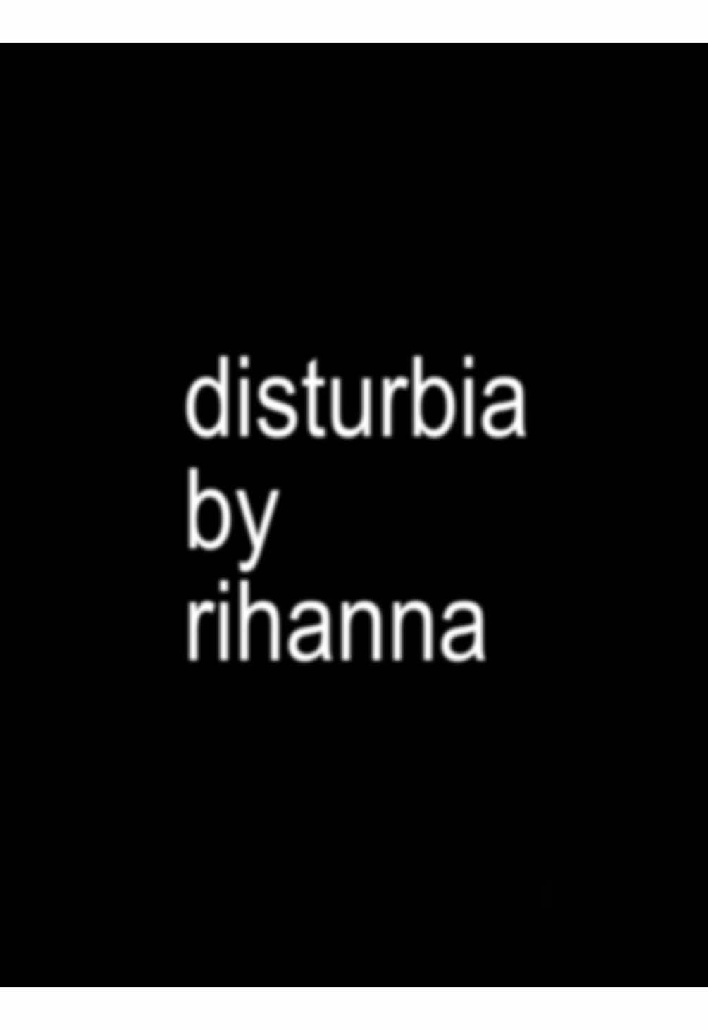 #lyrics #song #rihanna #disturbia #fyp 