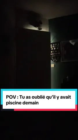 POV : Tu as oublié qu’il y avait piscine demain