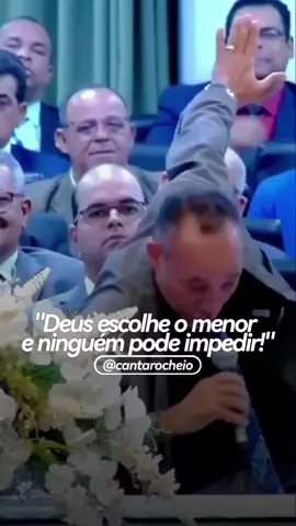 DEUS ESCOLHE O MENOR E NINGUÉM PODE IMPEDIR.