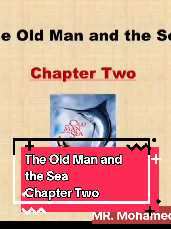 📘 ملخص الأحداث ومعاني أهم الكلمات الفصل الثاني من The Old Man and the Sea 🎣  | أولى ثانوي 2026 #MrMohamedHashish #مدرس_انجليزي #TheOldManAndTheSea #learningenglishانجليزي_ثانوي #viral 