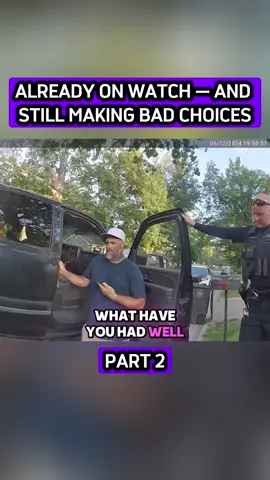 Already on Watch — and Still Making Bad Choices #bodycam #4u #cop #police #2 