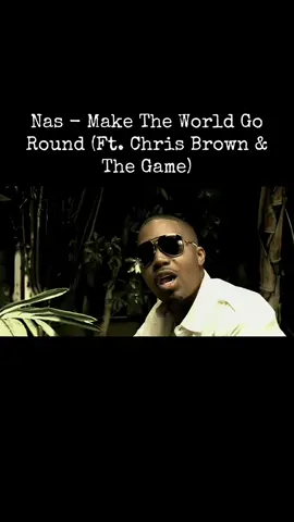 Nas - Make The World Go Round (Ft. Chris Brown & The Game) #nas #maketheworldgoround #2000s #hiphop #music 