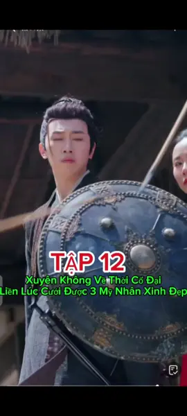 Xuyên không về thời cổ đại,liền lúc cưới được 3 mỹ nhân xinh đẹp, cùng hệ thống thần khí#phimtrungquoc #phimhayculon #phimhay #xuyenkhong #cotrangtrungquoc  phần 12