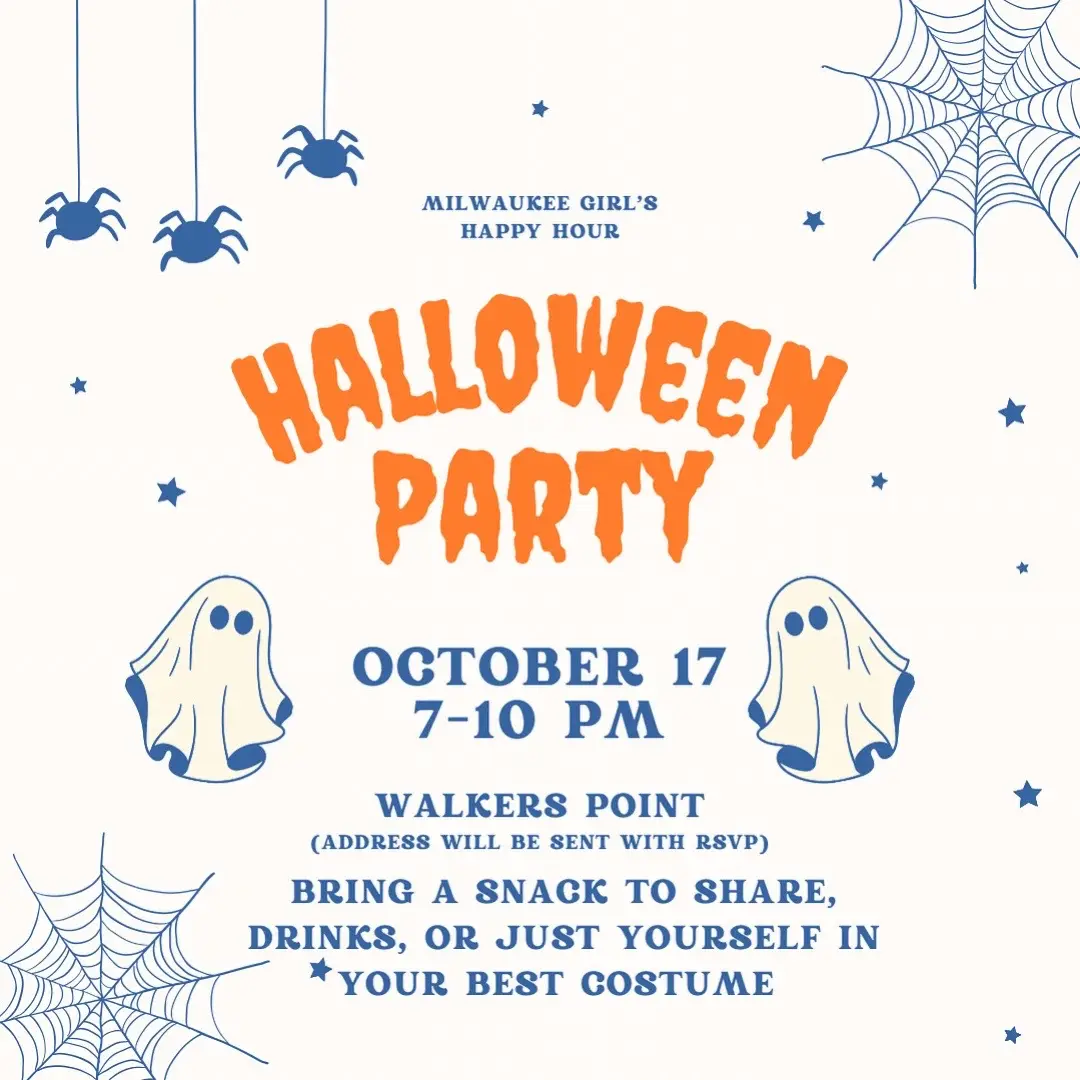 Get your Halloween costume ready! We are hosting a Halloween Party on October 17th from 7-10PM. There will be soda & hard seltzer provided and maybe more (TBD). Feel free to bring a snack, dessert, or drinks to share - but not required! There will be a costume contest, so bring your best 😉  As always, please only RSVP!   RSVP through our Instagram page: @mkegirlshappyhour 