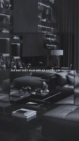 GIÁ NHƯ BIẾT NGÀY ĐẦU ĐÃ KHÔNG GẶP NHAU #amnhacvacamxuc #nhactamtrang #edit #nhachay