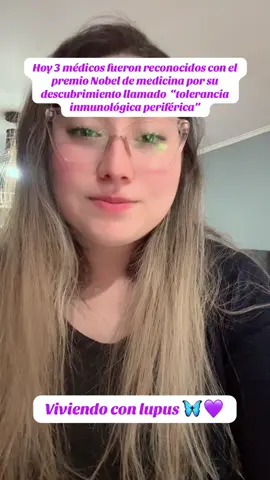 Hoy mi corazón siento una alegría inmensa al saber de  esta GRAN NOTICIA 💜🦋 Nunca perderé la fé ✨🙏🏼 Es un gran avance para la medicina y para las enfermedades autoinmunes 💜🦋 #premionobelmedicina2025 #lupus #enfermedadesautoinmunes #lupuseritematososistemico 