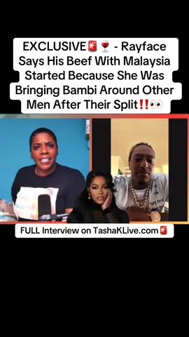 ( #AD ) EXCLUSIVE🚨🍷 - #Rayface Says His Beef With #Malaysia Started Because She Was Bringing #Bambi Around Other Men After Their Split‼️