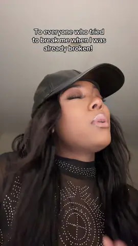 You made me learn to love myself and seek the face of God!! 