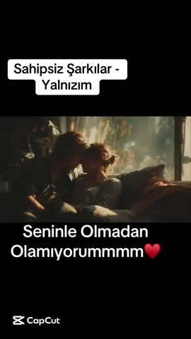 Sahipsiz Şarkılar - Yalnızım  (Seninle Olmadan Olamıyorum) #CapCut #fypシ゚viral #viraltiktok #vir #afranurlina 