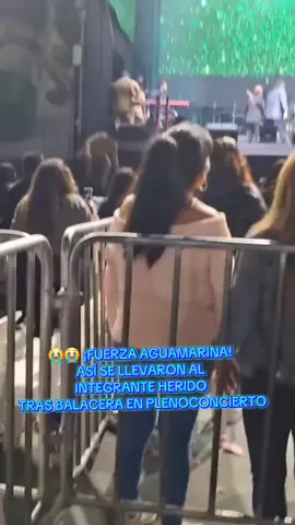 😭😭 ¡FUERZA AGUA MARINA! ASÍ SE LLEVARON AL INTEGRANTE HERIDO TRAS BALACERA EN PLENO CONCIERTO #aguamarina 