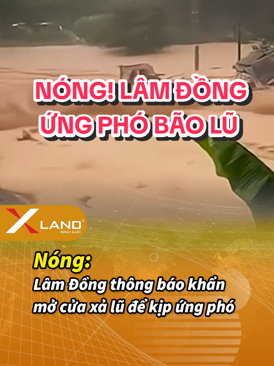 NÓNG: Lâm Đồng thông báo khẩn mở cửa xả lũ để kịp ứng phó thiên tai... #xland #lamdong #xuhuong #tintuc #thientai 