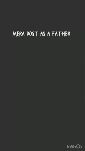 Mera dost as a father #foryoupageofficiall #followme #foryoupage❤️❤️ #foryoupage 