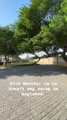 Nice weather na sa kuwait ang sarap na magwalking #ofwkuwait🇰🇼🇵🇭 #pasundo #perapadala #Gcash #dropoff filipinotaxikuwait 51433695 whatsapp