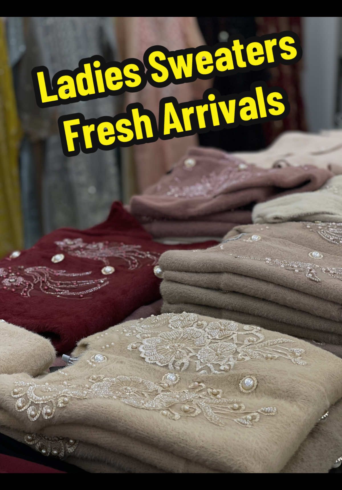 Ladies Sweaters fresh Arrivals  #foryou #abbottabad #viralthisvedio #daytodaystores #trending 