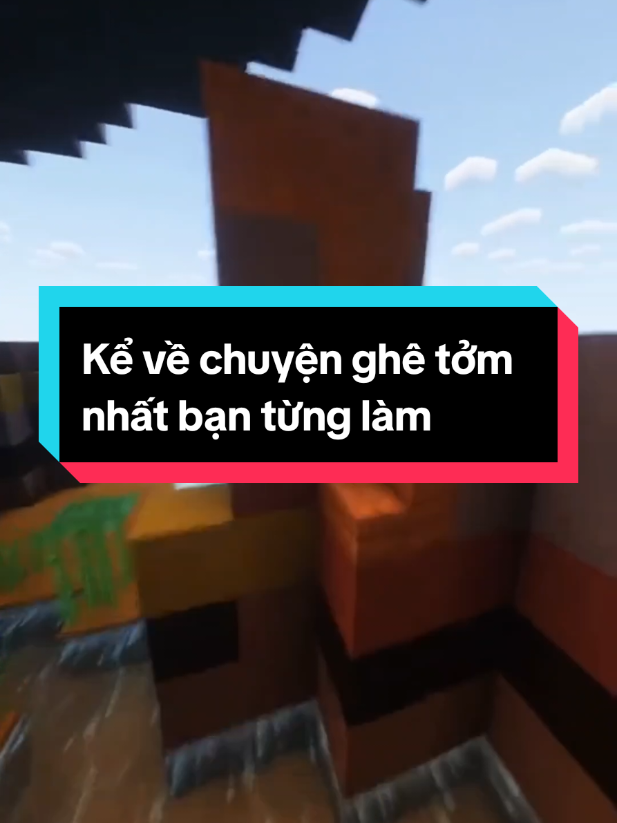 Kể về chuyện ghê tởm nhất bạn từng làm #xh #tiktok #parkour #Minecraft #threads 