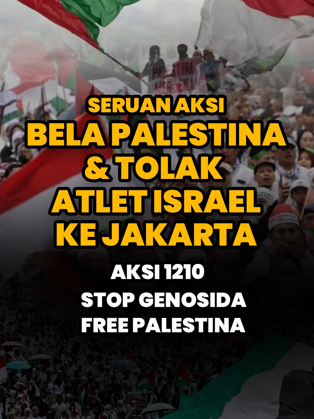SERUAN AKSI BELA PALESTINA & TOLAK  ATLET ISRAEL KE JAKARTA  #viralvideo #Fyp #freepalestine #palestina_indonesia #Palestina #belapalestina #aksibelapalestina