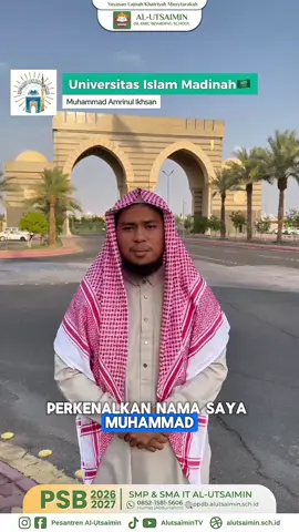Muhammad Amrinul Ikhsan (Alumni Pesantren Al-Utsaimin) kini melanjutkan studinya di Universitas Islam Madinah. Ia memulai langkahnya dari Al-Utsaimin. Dengan tekad, doa, dan bimbingan para asatidz, kini langkah itu membawanya ke Universitas Islam Madinah. 📢𝗣𝗲𝗻𝗲𝗿𝗶𝗺𝗮𝗮𝗻 𝗦𝗮𝗻𝘁𝗿𝗶 𝗕𝗮𝗿𝘂 𝗧𝗮𝗵𝘂𝗻 𝗔𝗷𝗮𝗿𝗮𝗻 𝟮𝟬𝟮𝟲–𝟮𝟬𝟮𝟳 𝗥𝗲𝘀𝗺𝗶 𝗗𝗶𝗯𝘂𝗸𝗮!  🗓 Pendaftaran: 6 Oktober 2025 – 7 November 2025 Informasi & Pendaftaran Online: 🌐 ppdb.alutsaimin.sch.id 📞 0852-1581-5606 (Humas – Ust. Abdurrahim) 📍𝐽𝑙. 𝑇𝑢𝑎𝑛𝑘𝑢 𝑇𝑎𝑚𝑏𝑢𝑠𝑎𝑖, 𝐷𝑒𝑠𝑎 𝑅𝑖𝑑𝑎𝑛 𝑃𝑒𝑟𝑚𝑎𝑖, 𝐾𝑒𝑐. 𝐵𝑎𝑛𝑔𝑘𝑖𝑛𝑎𝑛𝑔 𝐾𝑜𝑡𝑎, 𝐾𝑎𝑏𝑢𝑝𝑎𝑡𝑒𝑛 𝐾𝑎𝑚𝑝𝑎𝑟, 𝑅𝑖𝑎𝑢