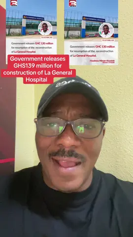 Government releases ghs130 million for the resumption of the construction of La General Hospital #politics #fyp #goviral #ghanatiktok🇬🇭 #trendingvideo 