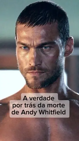 A verdade por trás da morte de Andy Whitfield 💔💔😭😭🚨🚨 #andywhitfield #spartacus #dor #legado #tiktok 